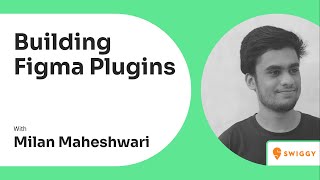 Building Figma Plugin and Side Projects - Milan at Swiggy