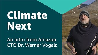 Dr. Werner Vogels introduces Climate Next by AWS