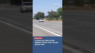 3-year-old dies after crash that killed Selma man #fresno #crash #selma