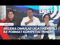 Liga 1 Kembali ke Format Kompetisi Penuh, Kualitas Wasit dan VAR Akan Ditingkatkan