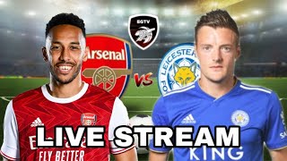 ARSENAL VS LEICESTER CITY Live Watchalong