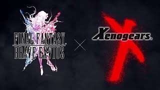 FINAL FANTASY BRAVE EXVIUS x Xenogears Collaboration