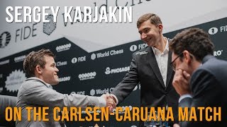 Sergey Karjakin on the Carlsen-Caruana match