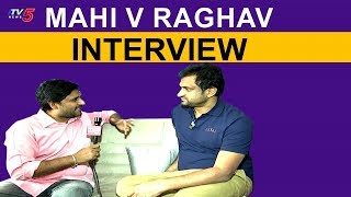 Yatra Movie  Director Mahi V Raghav Interview | Y S Rajashekar Reddy | YS Jagan | TV5 News Special