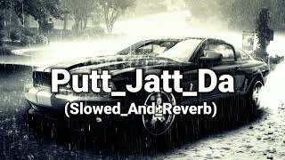 Putt_Jatt_Da (Slowed_And_Reverb) Sing By | Diljit Dosanjh | Bass boosted lofi remix song