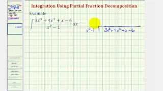 Ex 2: Integration Using Partial Fraction Decomposition and Long Division