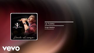 Jorge Medina - La Ruleta (Audio)