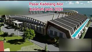 Inilah Pasar Kadelang Kalabahi - Alor pada 2024 Nanti 👍