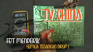 tv cina FBT berderik dan semua tegangan drop