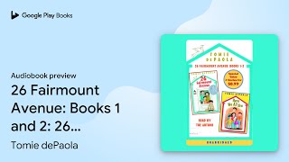 26 Fairmount Avenue: Books 1 and 2: 26… by Tomie dePaola · Audiobook preview