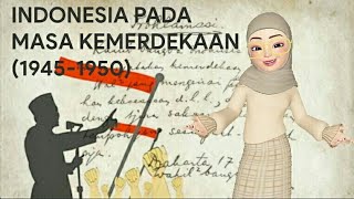 INDONESIA PADA MASA KEMERDEKAAN (1945-1950)