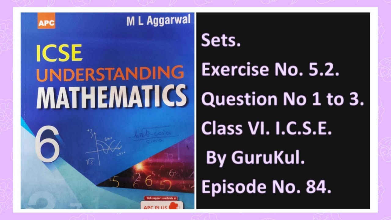 Sets, Ex 5.2, Class 6, M L Aggarwal - ICSE UNDERSTANDING MATHEMATICS ...