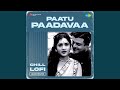 Paatu Paadavaa - Chill Lofi