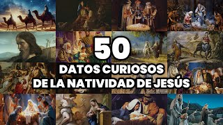 Los 50 DATOS CURIOSOS de la NATIVIDAD DE JESÚS (2025) SIGNIFICADO de la NAVIDAD