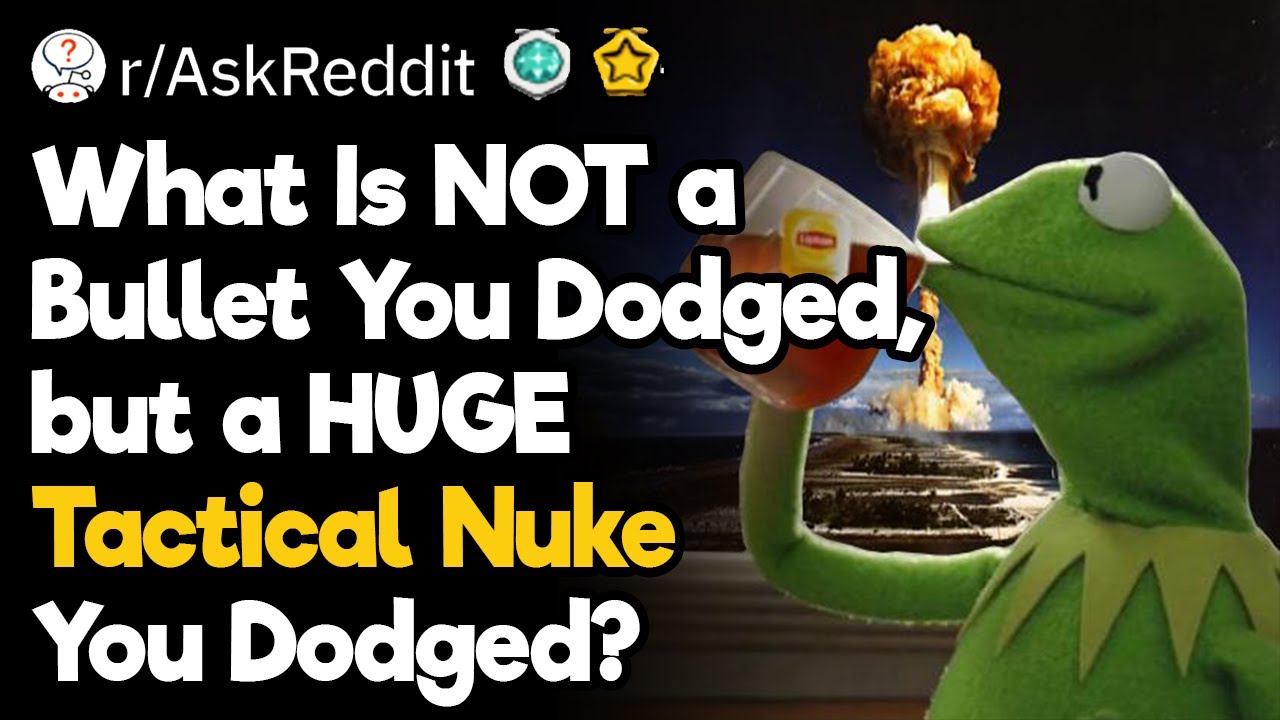 What Is NOT A Bullet You Dodged, But A HUGE Tactical Nuke You Dodged ...