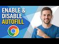 How To Enable And Disable Autofill In Chrome (Easy Guide)