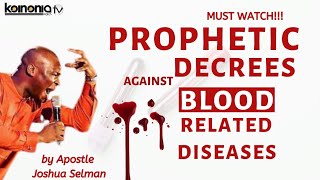(POWERFUL) PRAYERS AGAINST BLOOD RELATED DISEASE - Apostle Joshua Selman