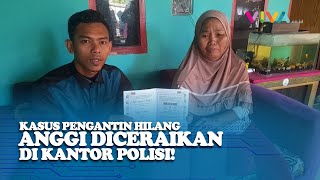 Hilang Sehari Setelah Nikah, Fahmi Ceraikan Anggi di Kantor Polisi