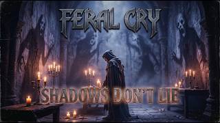Feral Cry - Shadows Don’t Lie | Epic Metal Track