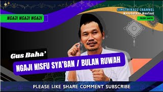 Ngaji Gus Baha Nisfu Syaban atau Ruwah,  Pergaulan yg Baik, Jalan Keselamatan (Audio)