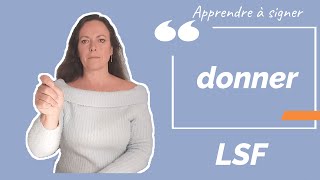 Signer DONNER en LSF (langue des signes française). Apprendre la LSF par configuration