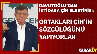 Davutoğlu'dan iktidara 'Çin' eleştirisi