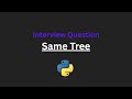 Same Tree - Leetcode 100 - Python