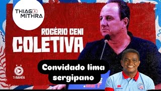 Coletiva Rogério Ceni - Bahia e Jequie convidado Lima sergipano