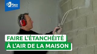 Comment faire l'étanchéité à l'air de votre maison ? La solution : Aeroblue®