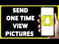 How To Send One Time View Pictures On Snapchat 2025 | Send Disappearing Photos On Snapchat