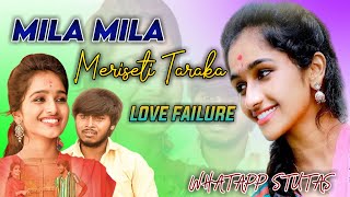 Mila mila meriseti taraka love failure whatapps stutas 30sec emotional love failure song
