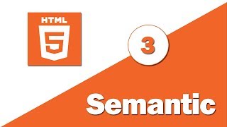 3 - ( HTML 5 Tutorial ) Semantic