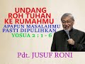 PDT. JUSUF RONI - UNDANG ROH TUHAN KE RUMAHMU - YOSUA 2