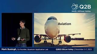 Q2B23 SV | Exploring the Value of Quantum Computing through Application Development | Mark Buningh