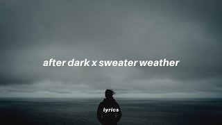 after dark x sweater weather (lyrics) tiktok version | cause it's too cold as the hours pass