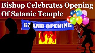 Bishop Celebrates Opening Of Satanic Temple