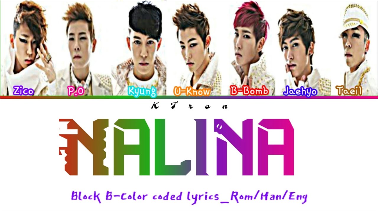 Block B-Nalina Color Coded Lyrics_Rom/Han/Eng - YouTube