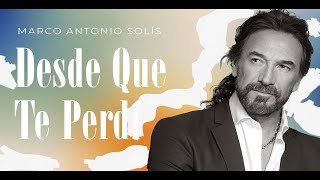 Marco Antonio Solís - Desde que te perdí | Lyric video