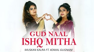 Gud Naal Ishq Mitha | Wedding Dance Choreography | Sonam Kapoor & RajKumar | Muskan Kalra ft.Komal