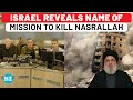 Israel Reveals Name Of Operation That Killed Nasrallah; IDF Chief's New Threat | Lebanon | Hezbollah