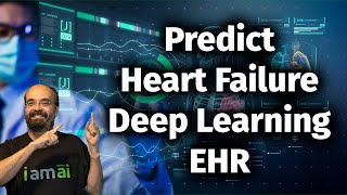 Predict Heart Failure with Deep Learning \u0026 EHR - Medical Journal Publication