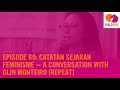 episode 69 catatan sejarah feminisme — a conversation with olin monteiro repeat