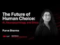 The Future of Human Choice: AI, Neuropsychology, and Ethics | Purva Sharma | TEDxUNF