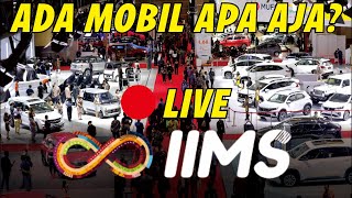 🔴LIVE IIMS 2025 - Ada Mobil Baru Apa Aja Sih?