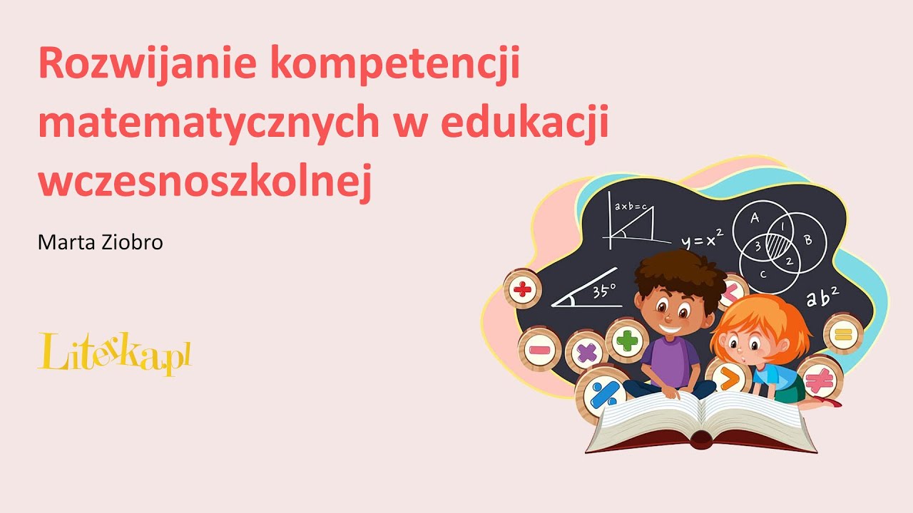 Rozwijanie Kompetencji Matematycznych W Edukacji Wczesnoszkolnej - YouTube