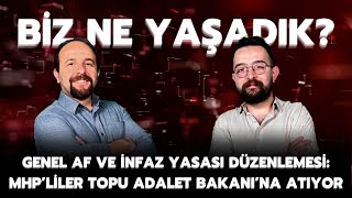 Genel af ve infaz yasası düzenlemesi: MHP’liler topu Adalet Bakanı’na atıyor