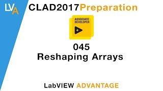 LabVIEW CLAD 045 Reshaping Array