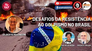 Desafios da resistência ao golpismo no Brasil - com Gilberto Maringoni