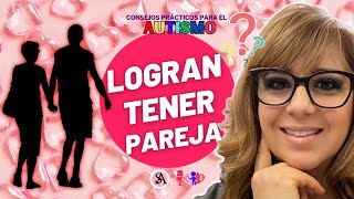 ¿Las Personas con Autismo Pueden Conseguir Pareja?