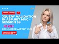 Jquery validation in asp.net mvc | Client side validation in asp.net mvc - Session 39